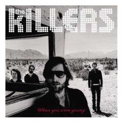 The Killers : When You Were Young
